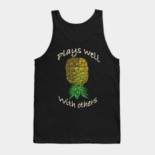 Upside down pineapple - Plays well with others Tank Top